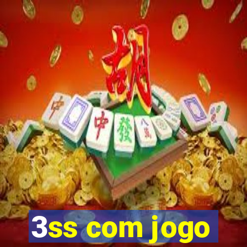 3ss com jogo